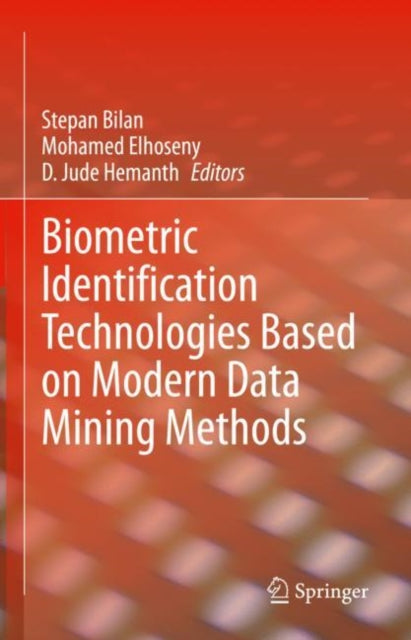 Book cover of: Biometric Identification Technologies Based on Modern Data Mining Methods. By: Stepan Bilan