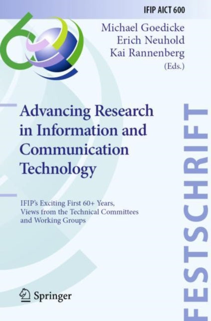 Book cover of: Advancing Research in Information and Communication Technology. By: Michael Goedicke