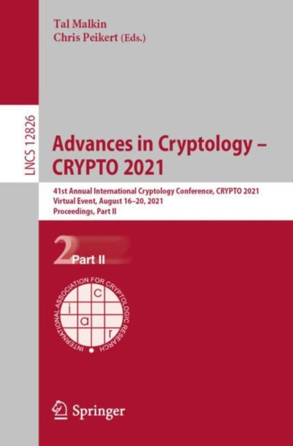 Book cover of: Advances in Cryptology – CRYPTO 2021. By: Tal Malkin