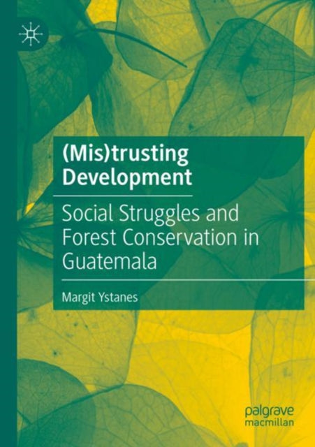 Book cover of: (Mis)trusting Development. By: Margit Ystanes