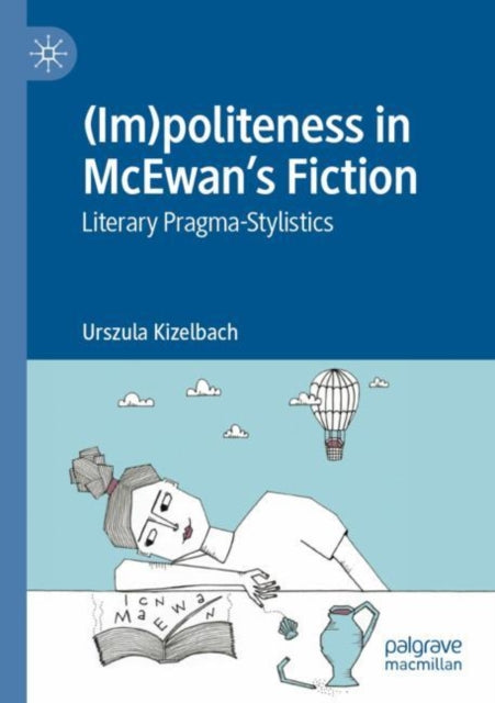 Book cover of: (Im)politeness in McEwan’s Fiction. By: Urszula Kizelbach