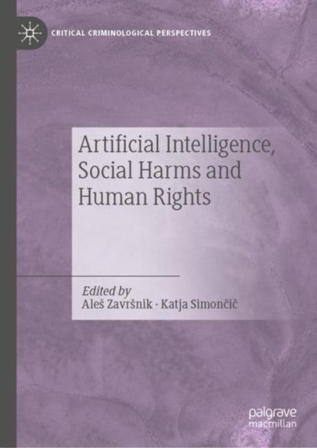 Book cover of: Artificial Intelligence, Social Harms and Human Rights. By: Ales Zavrsnik