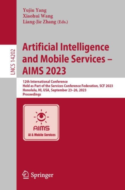 Book cover of: Artificial Intelligence and Mobile Services – AIMS 2023. By: Yujiu Yang