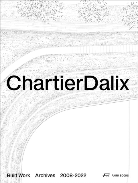 Book cover of: ChartierDalix. Built Work, Archives. By: CHARTIER ET AL