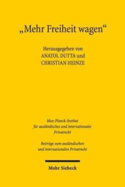 Book cover of: "Mehr Freiheit wagen" - Beitrage zur Emeritierung von Jurgen Basedow. By: Anatol Dutta