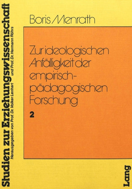 Book cover of: Zur Ideologischen Anfaelligkeit der empirisch-paedagogischen Forschung