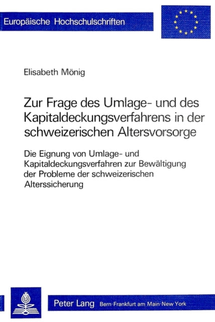 Book cover of: Zur Frage des Umlage- und des Kapitaldeckungsverfahrens in der schweizerischen Altersvorsorge. By: Elisabeth Moenig