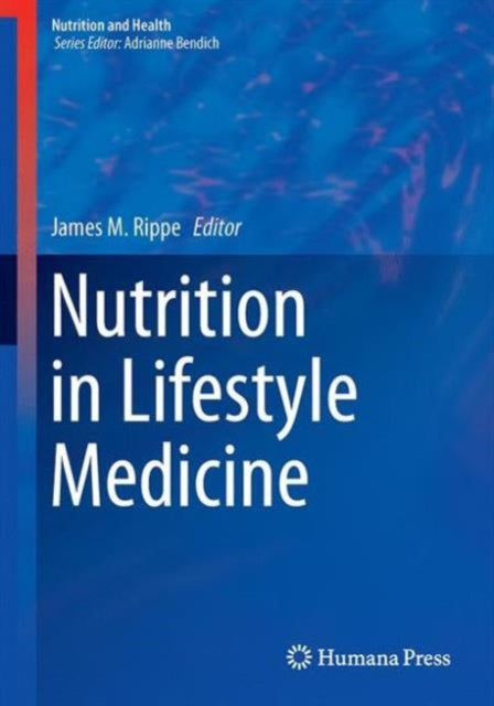 Book cover of: Nutrition in Lifestyle Medicine. By: James M. Rippe