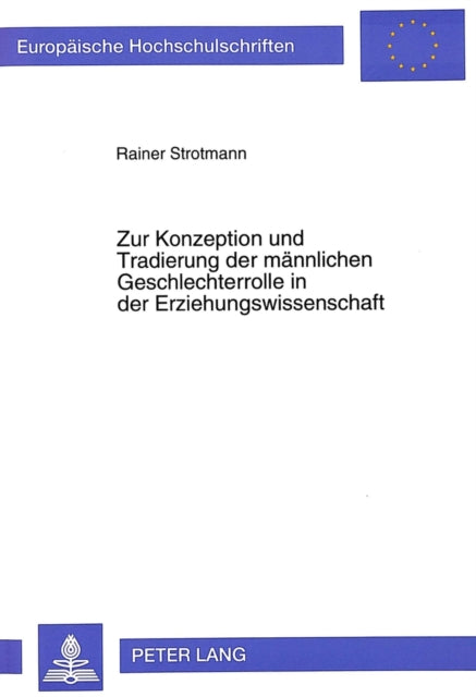 Book cover of: Zur Konzeption und Tradierung der maennlichen Geschlechterrolle in der Erziehungswissenschaft