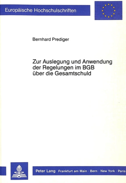 Book cover of: Zur Auslegung und Anwendung der Regelungen im BGB ueber die Gesamtschuld