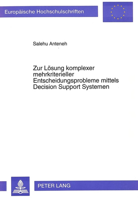 Book cover of: Zur Loesung komplexer mehrkriterieller Entscheidungsprobleme mittels Decision Support Systemen