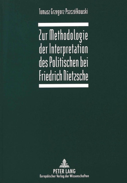 Book cover of: Zur Methodologie der Interpretation des Politischen bei Friedrich Nietzsche