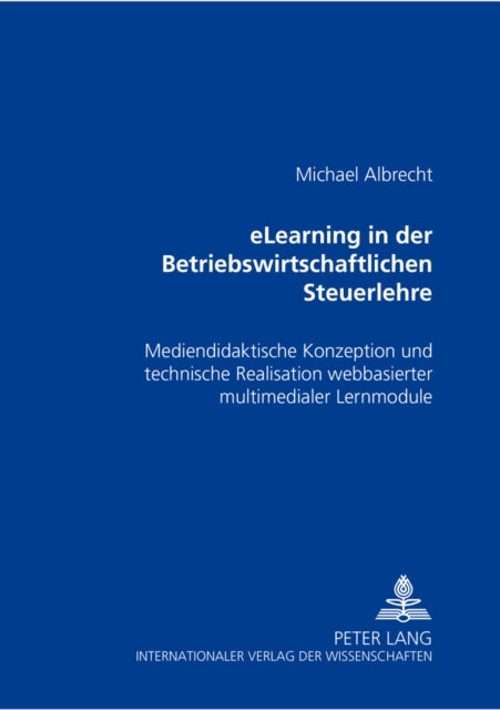 Book cover of: Elearning in Der Betriebswirtschaftlichen Steuerlehre. By: Michael Albrecht