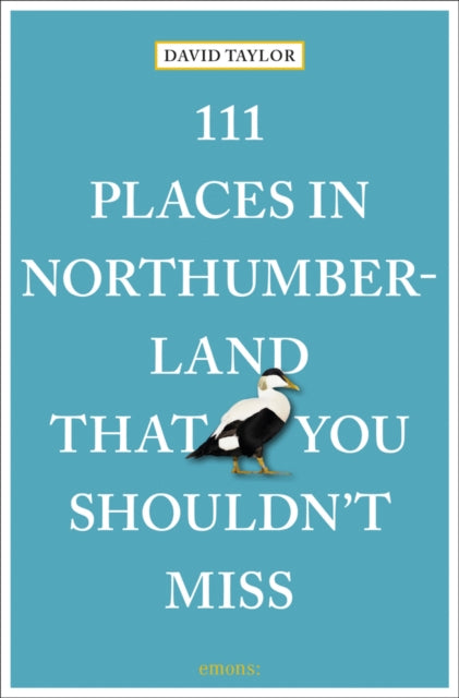 111 Places in Northumberland That You Shouldn't Miss 9783740817923 TAYLOR