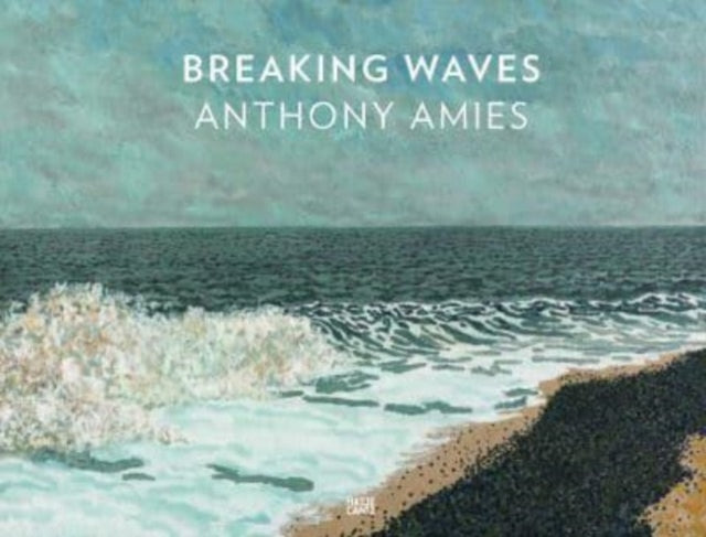 Book cover of: Anthony Amies: Breaking Waves. By: Anthony Amies