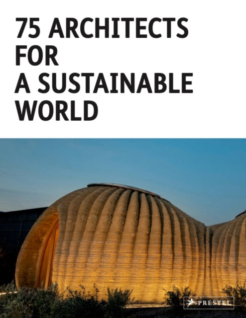 Book cover of: 75 Architects for a Sustainable World. By: Agata Toromanoff