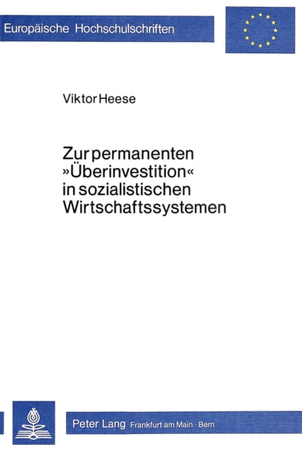 Book cover of: Zur permanenten «Ueberinvestition» in sozialistischen Wirtschaftssystemen. By: Viktor Heese