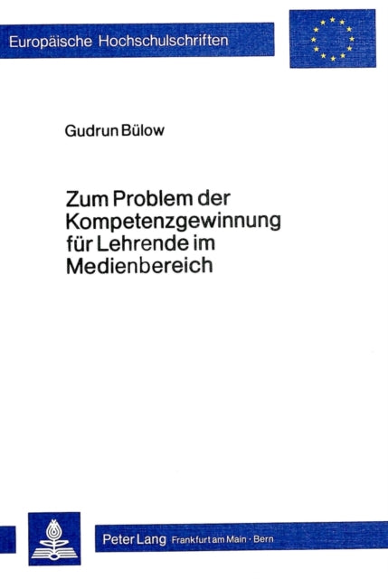 Book cover of: Zum Problem der Kompetenzgewinnung fuer Lehrende im Medienbereich