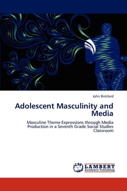 Book cover of: Adolescent Masculinity and Media