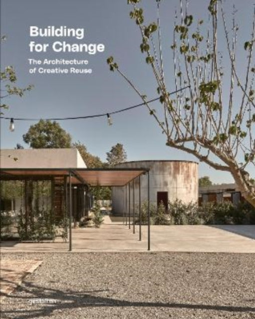 Building for Change, The Architecture of Creative Reuse 9783967040449 gestalten
