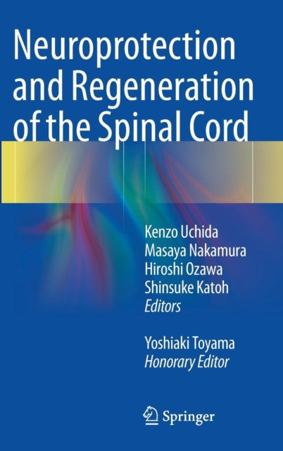 Book cover of: Neuroprotection and Regeneration of the Spinal Cord. By: Kenzo Uchida