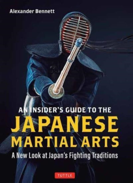 Book cover of: Insider's Guide to the Japanese Martial Arts. By: Alexander Bennett