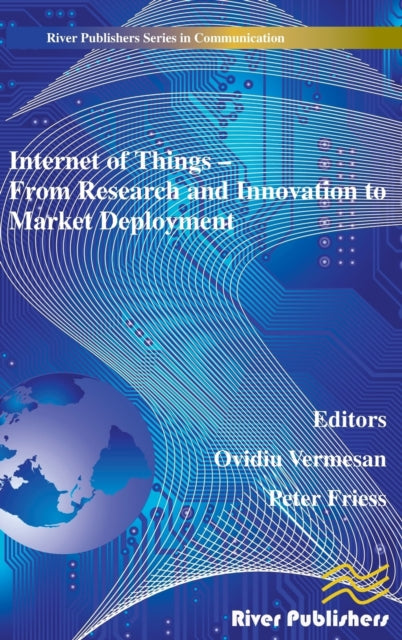 Book cover of: Internet of Things Applications - From Research and Innovation to Market Deployment. By: Ovidiu Vermesan