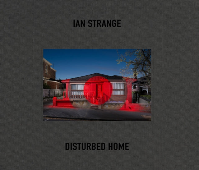 Book cover of: Ian Strange: Disturbed Home. By: Ian Strange