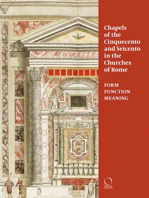 Book cover of: Chapels of the Cinquecento and Seicento in the Churches of Rome. By: Chiara Franceschini