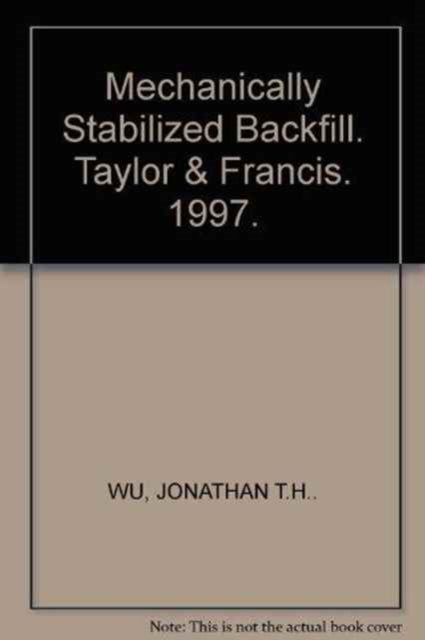 Book cover of: Mechanically Stabilized Backfill. By: Wu