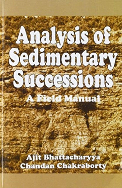 Book cover of: Analysis of Sedimentary Successions. By: Bhattacharyya