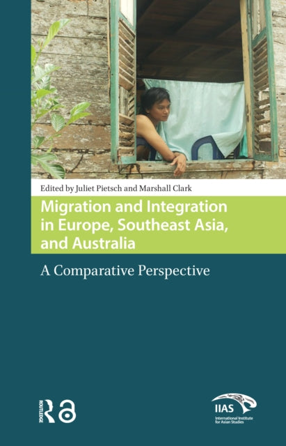 Book cover of: Migration and Integration in Europe, Southeast Asia, and Australia