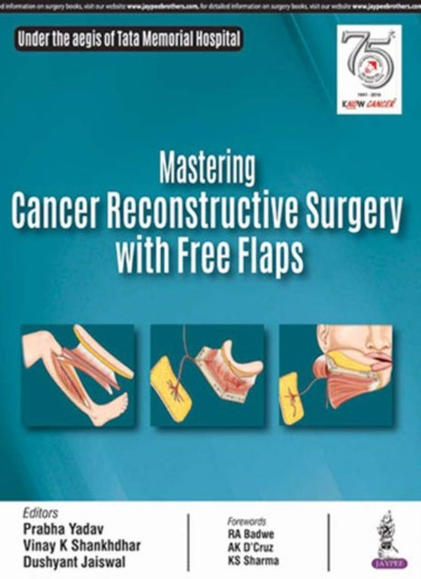 Book cover of: Mastering Cancer Reconstructive Surgery with Free Flaps. By: Prabha Yadav