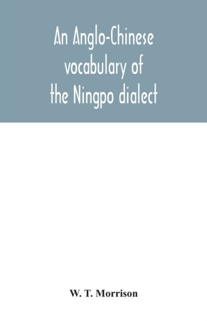 Book cover of: Anglo-Chinese vocabulary of the Ningpo dialect