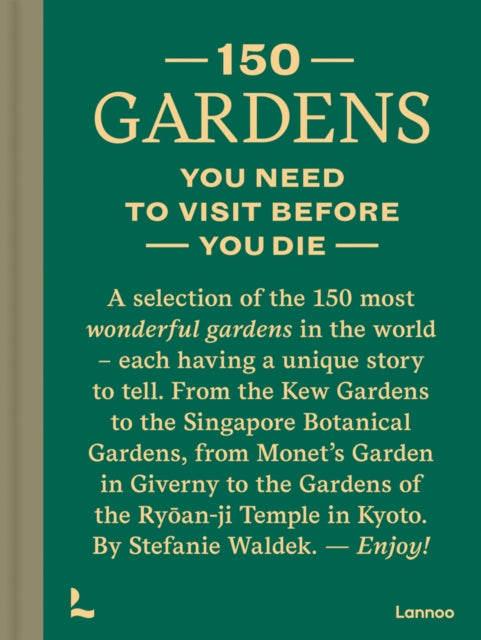 Book cover of: 150 Gardens You Need To Visit Before You Die. By: WALDEK