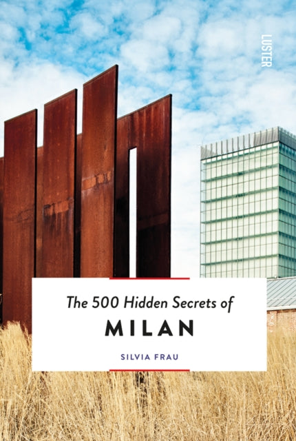 Book cover of: 500 Hidden Secrets of Milan. By: Frau Silvia