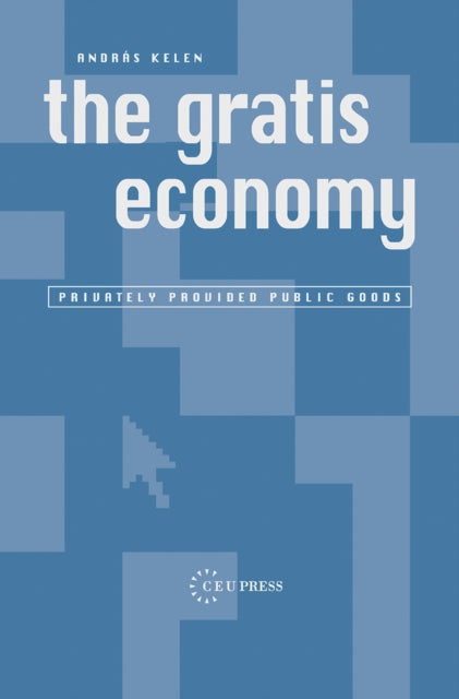 Book cover of: Gratis Economy. By: Andras Kelen