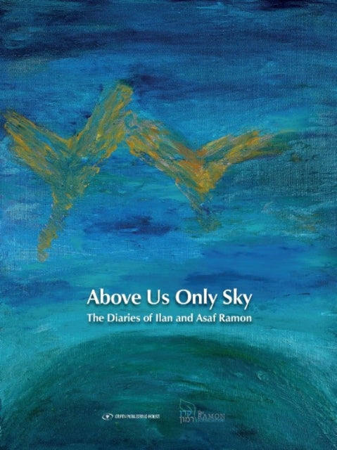 Book cover of: Above Us Only Sky. By: Merav Halperin