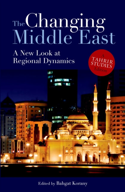 Book cover of: Changing Middle East. By: Bahgat Korany