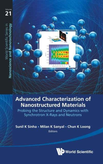 Book cover of: Advanced Characterization Of Nanostructured Materials: Probing The Structure And Dynamics With Synchrotron X-rays And Neutrons. By: AL