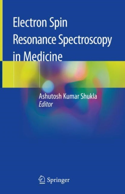 Book cover of: Electron Spin Resonance Spectroscopy in Medicine. By: Ashutosh Kumar Shukla