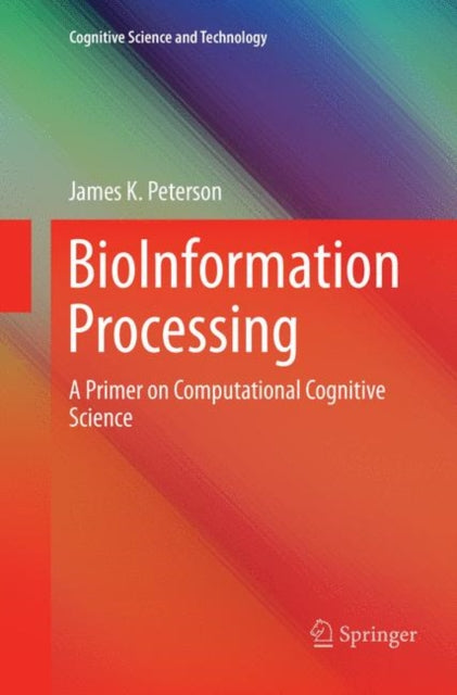 Book cover of: BioInformation Processing. By: James K. Peterson