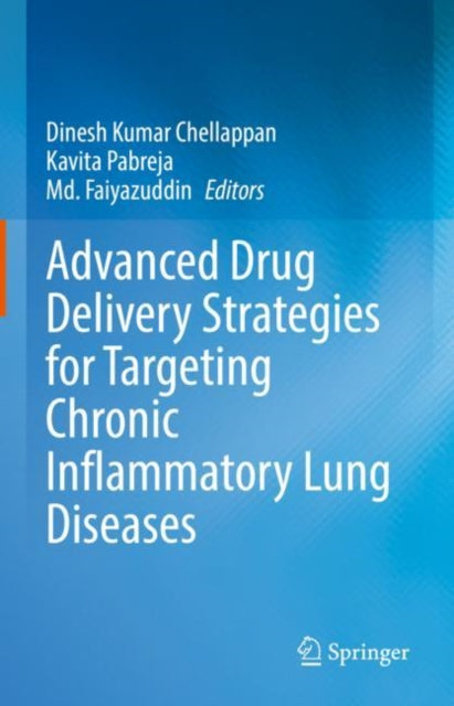 Book cover of: Advanced Drug Delivery Strategies for Targeting Chronic Inflammatory Lung Diseases. By: Dinesh Kumar Chellappan