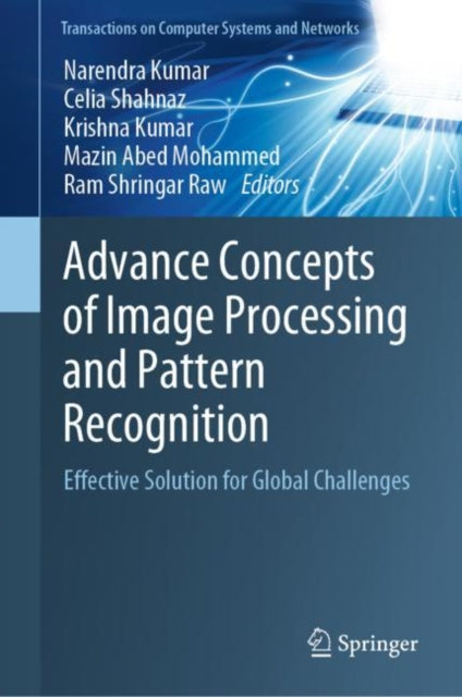 Book cover of: Advance Concepts of Image Processing and Pattern Recognition. By: Narendra Kumar