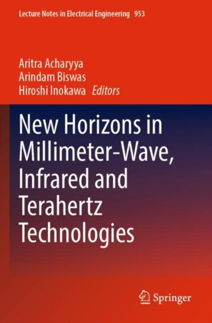 Book cover of: New Horizons in Millimeter-Wave, Infrared and Terahertz Technologies. By: Aritra Acharyya