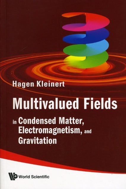 Book cover of: Multivalued Fields: In Condensed Matter, Electromagnetism, And Gravitation. By: Hagen Kleinert