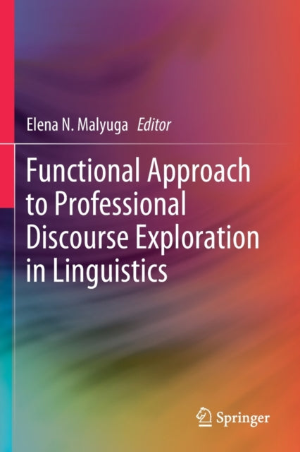 Book cover of: Functional Approach to Professional Discourse Exploration in Linguistics. By: Elena N. Malyuga