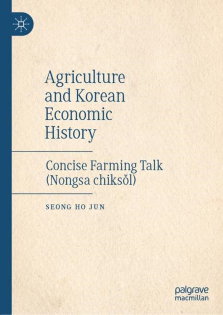 Book cover of: Agriculture and Korean Economic History. By: Seong Ho Jun