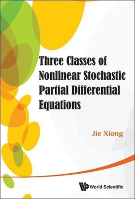 Book cover of: Three Classes Of Nonlinear Stochastic Partial Differential Equations
