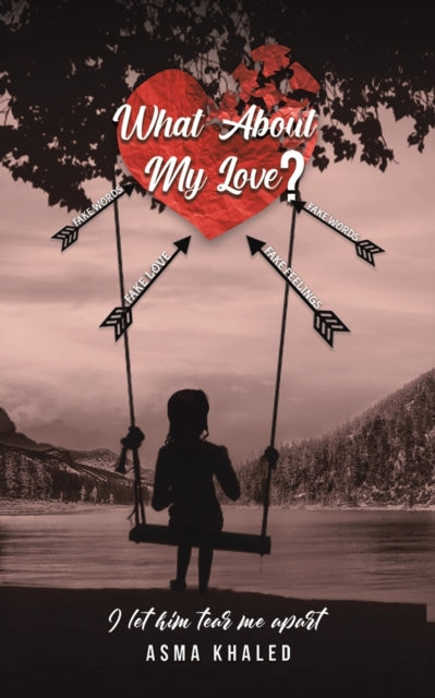 Book cover of: WHAT ABOUT MY LOVE. By: Asma Khaled